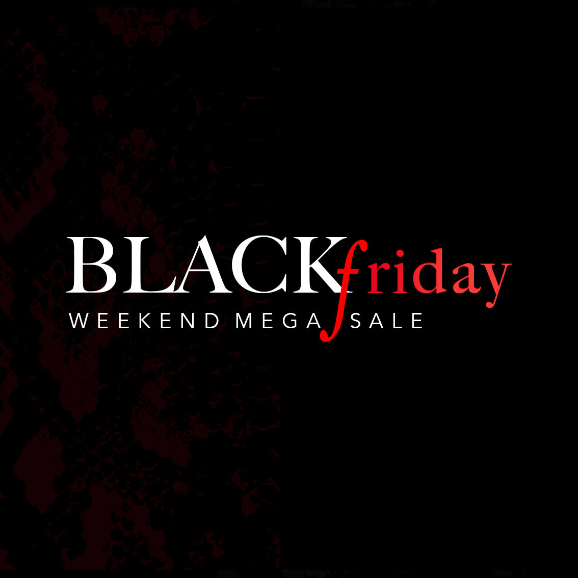 BLACK FRIDAY 2019 MEGA SALE IS LIVE NOW!